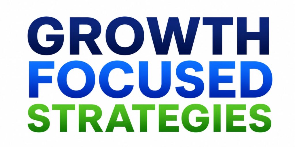 Growth-Focused Strategies
